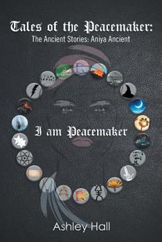 Paperback Tales of the Peacemaker: The Ancient Stories: Aniya Ancient Book