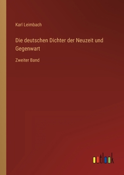 Paperback Die deutschen Dichter der Neuzeit und Gegenwart: Zweiter Band [German] Book