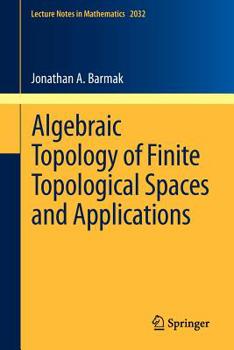 Paperback Algebraic Topology of Finite Topological Spaces and Applications Book