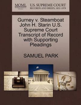 Paperback Gurney V. Steamboat John H. Starin U.S. Supreme Court Transcript of Record with Supporting Pleadings Book