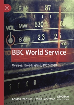 Paperback BBC World Service: Overseas Broadcasting, 1932-2018 Book
