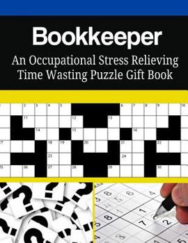 Paperback Bookkeeper An Occupational Stress Relieving Time Wasting Puzzle Gift Book