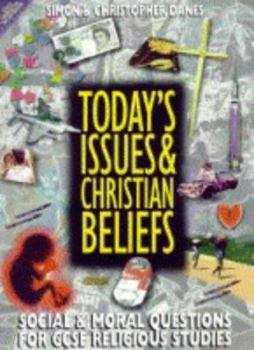 Paperback Today's Issues & Christian Beliefs: Social & Moral Questions for Gcse Religious Studies Book