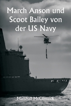 Paperback March Anson und Scoot Bailey von der US Navy [German] Book