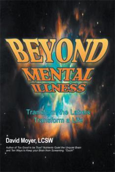 Hardcover Beyond Mental Illness: Transform the Labels Transform a Life Book