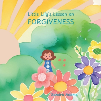 Little Lily's Lesson on Forgiveness: God's Big Creation