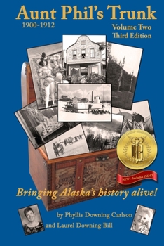Paperback Aunt Phil's Trunk Volume Two Third Edition: Bringing Alaska's history alive! Book