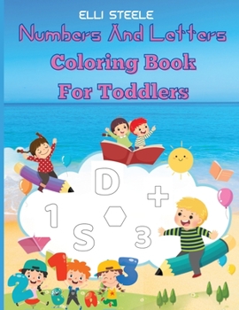 Paperback Numbers And Letters Coloring Book For Toddlers Book