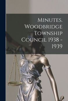 Paperback Minutes. Woodbridge Township Council 1938 - 1939 Book
