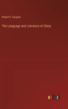 Hardcover The Language and Literature of China Book