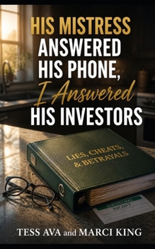 His Mistress Answered His Phone, So I Answered His Investors (Lies, Cheats, & Betrayals)