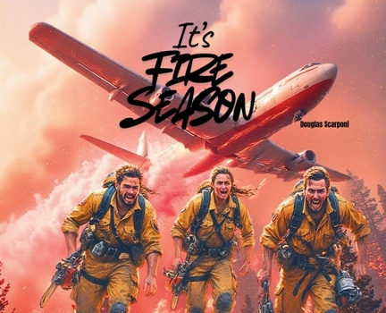 It's Fire Season