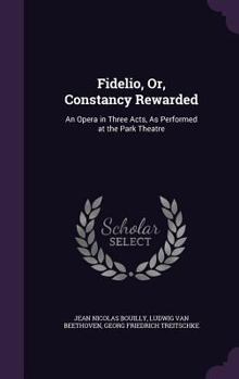 Fidelio: an Opera in Two Acts