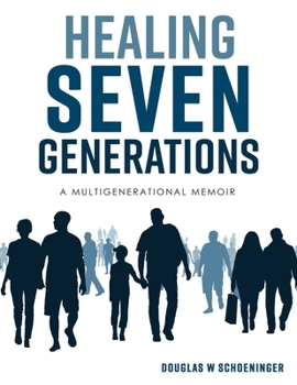 Paperback Healing Seven Generations: A Multigenerational Memoir Book