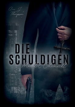 Die Schuldigen: Macht & Ohnmacht (German Edition)