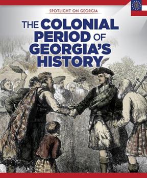 Paperback The Colonial Period of Georgia's History Book