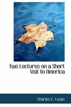 Paperback Two Lectures on a Short Visit to America Book