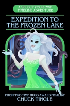 Paperback Expedition To The Frozen Lake: A Select Your Own Timeline Adventure Book