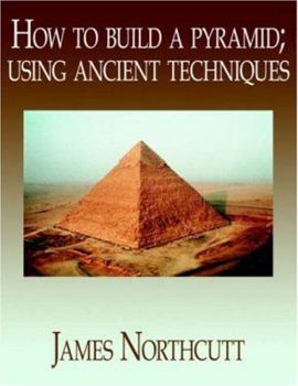 Paperback How to build a pyramid; using ancient techniques Book