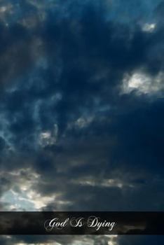 Paperback God Is Dying: Sermons On The Seven Last Words Of Jesus Book