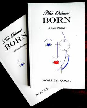 Paperback New Orleans Born: a poetic odyssey Book