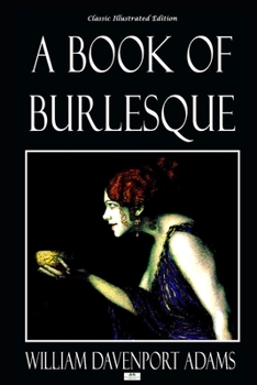 Paperback A Book of Burlesque - Classic Illustrated Edition Book