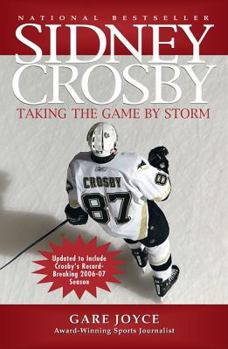 Paperback Sidney Crosby: Taking the Game by Storm Book