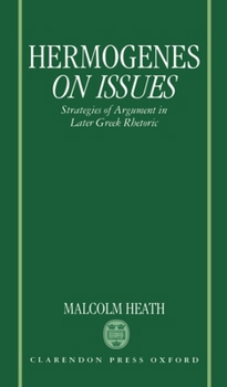 Hardcover Hermogenes on Issues: Strategies of Argument in Later Greek Rhetoric Book