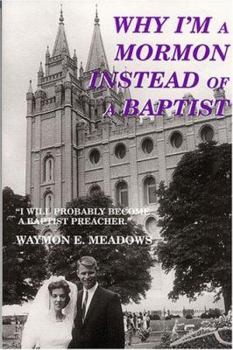 Paperback Why I'm a Mormon Instead of a Baptist Book