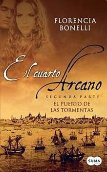 El cuarto Arcano II. El puerto de las tormentas - Book #2 of the El cuarto arcano