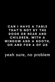 Paperback Can I Have A Table That's Not By The Door: Funny Hostess Notebook Gift Idea For Hard Worker Award - 120 Pages (6" x 9") Hilarious Gag Present Book