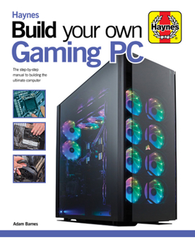 Hardcover Build Your Own Gaming PC: The Step-By-Step Manual to Building the Ultimate Computer Book