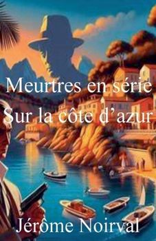 Paperback Meutres en série sur la côte d'azur [French] Book