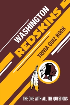 Paperback Washington Redskins Trivia Quiz Book: The One With All The Questions Book
