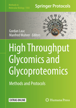 High-Throughput Glycomics and Glycoproteomics: Methods and Protocols - Book #1503 of the Methods in Molecular Biology
