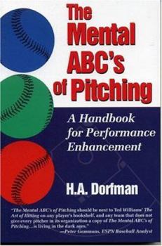 Paperback The Mental Abc's of Pitching: A Handbook for Performance Enhancement Book