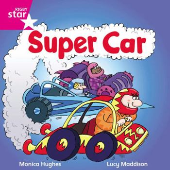 Paperback Rigby Star Independent Pink Reader 15:Super Car (STAR INDEPENDENT) Book