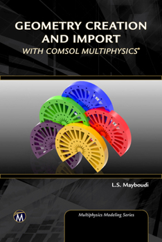 Hardcover Geometry Creation and Import with Comsol Multiphysics Book