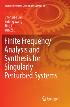 Paperback Finite Frequency Analysis and Synthesis for Singularly Perturbed Systems Book