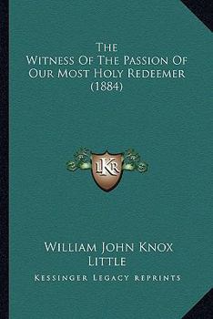 The Witness of the Passion of Our Most Holy Redeemer
