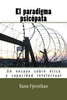 Paperback El paradigma psicópata: Un ensayo sobre ética y capacidad intelectual [Spanish] Book