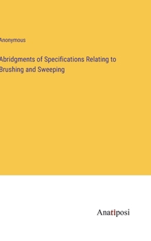 Hardcover Abridgments of Specifications Relating to Brushing and Sweeping Book