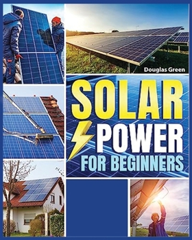 Paperback Solar Power for Beginners: Building Your Own Sustainable Energy Source Book