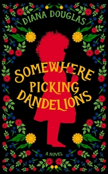 Paperback Somewhere Picking Dandelions Book