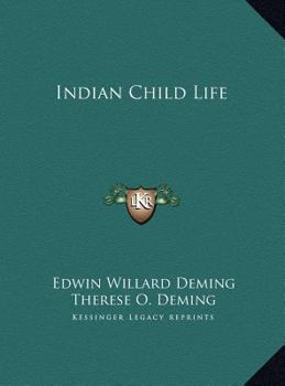 Indian Child Life - Book #1 of the Indian Life Series