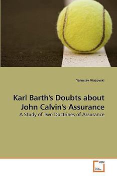 Paperback Karl Barth's Doubts about John Calvin's Assurance Book