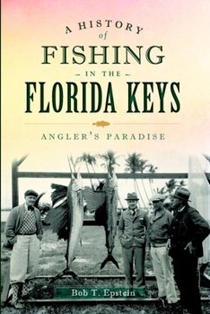 Paperback A History of Fishing in the Florida Keys: Angler's Paradise Book