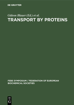 Transport by Proteins: Proceedings of a Symposium Held at the University of Konstanz, West Germany, July 9 -15, 1978