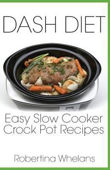 Paperback DASH Diet Easy Slow Cooker Crock Pot Recipes Book