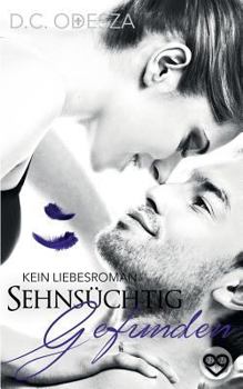 Sehnsüchtig Gefunden: Kein Liebesroman - Book #4 of the Sehnsüchtig